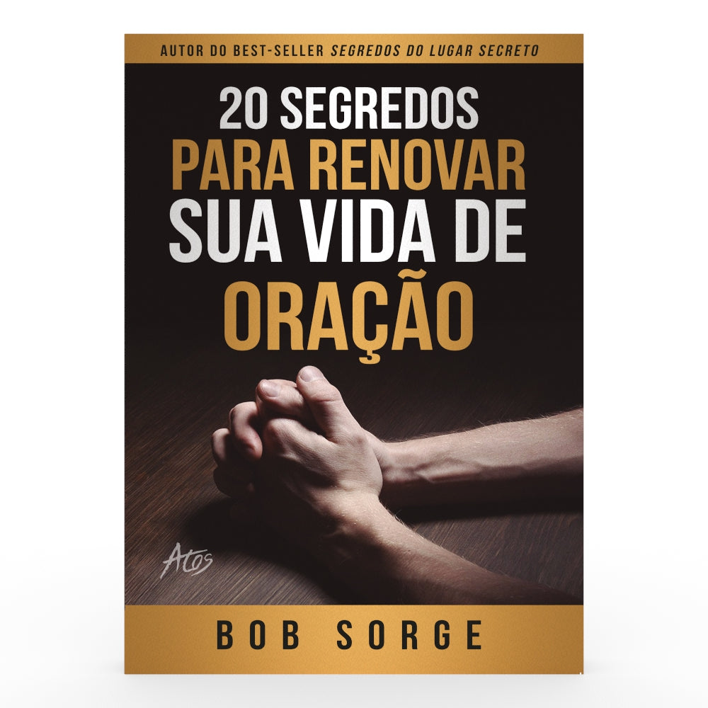 20 Segredos Para Renovar Sua Vida de Oração