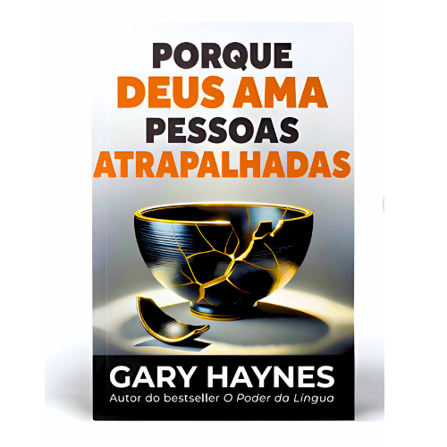 LANÇAMENTO - PORQUE DEUS AMA PESSOAS ATRAPALHADAS