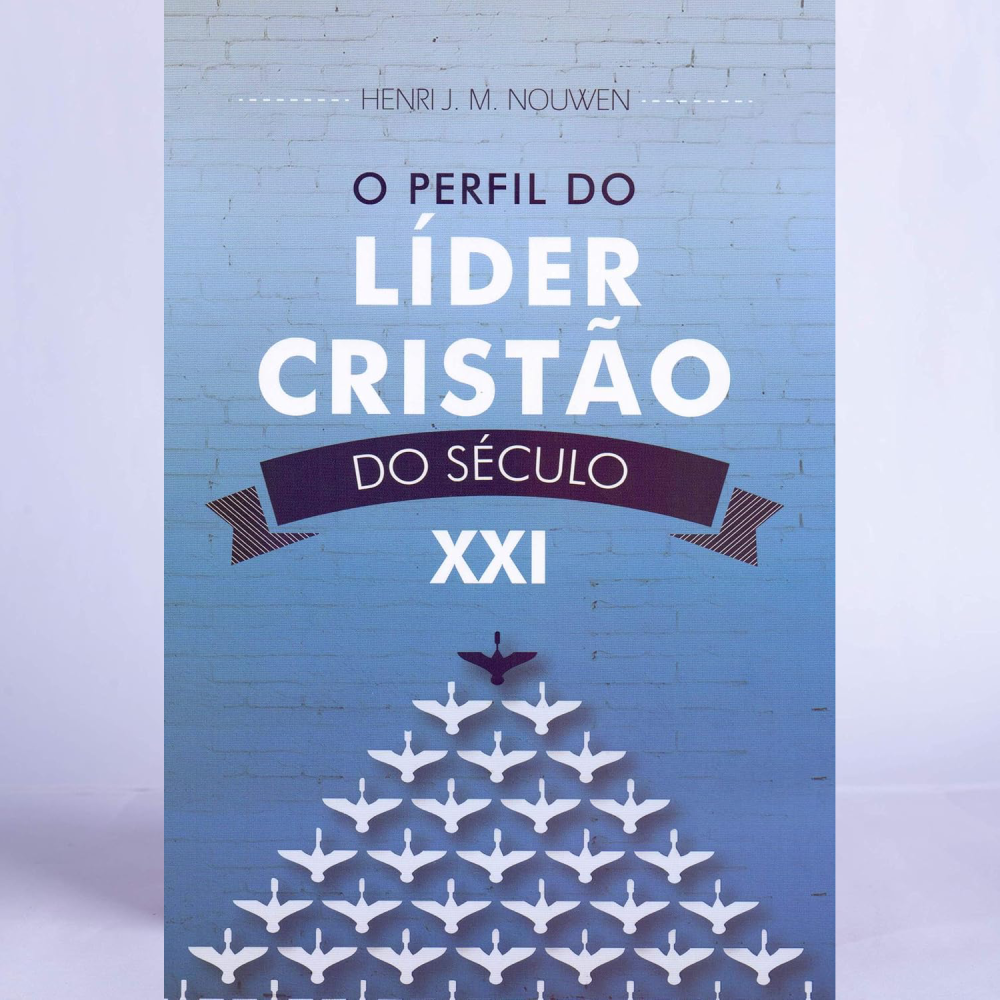 O Perfil Do Líder Cristão Do Século Xxi