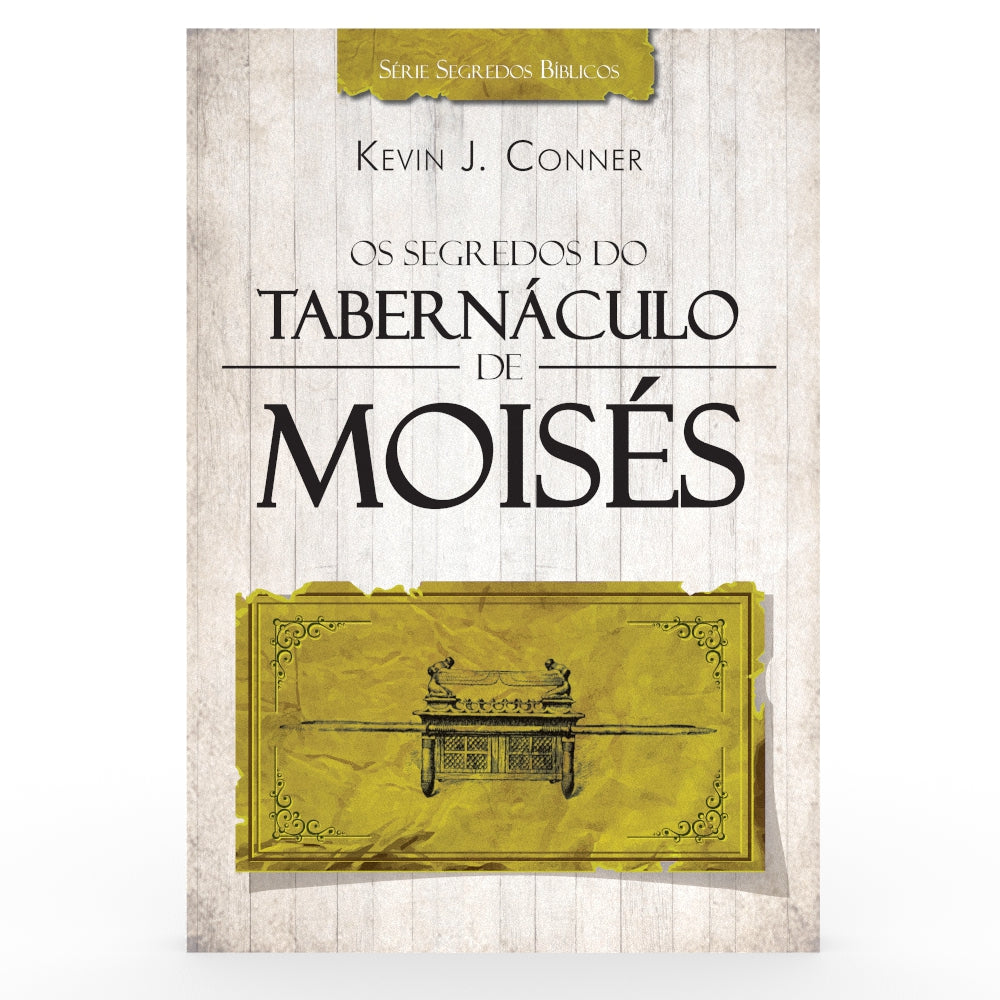 Os Segredos do Tabernáculo de Moisés