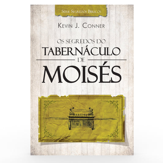 Os Segredos do Tabernáculo de Moisés