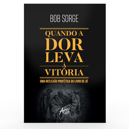 Quando a Dor Leva à Vitória: Uma Reflexão Profética do Livro de Jó