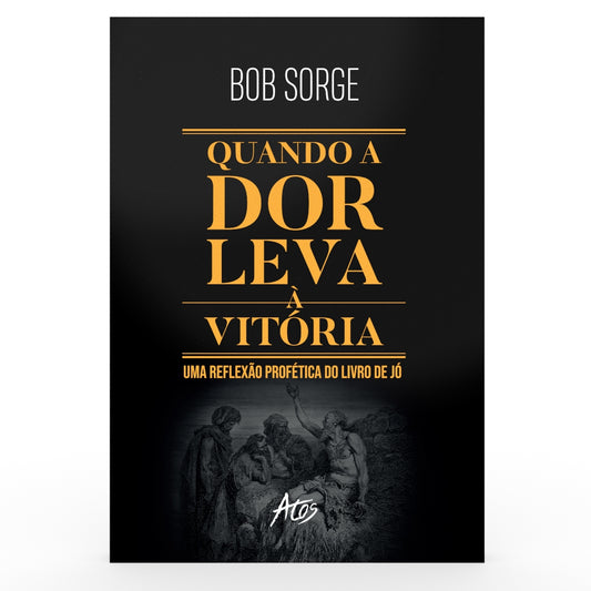 Quando a Dor Leva à Vitória: Uma Reflexão Profética do Livro de Jó